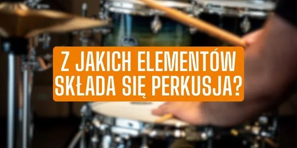 Zdjęcie Z czego składa się perkusja? Poznaj kluczowe elementy zestawu