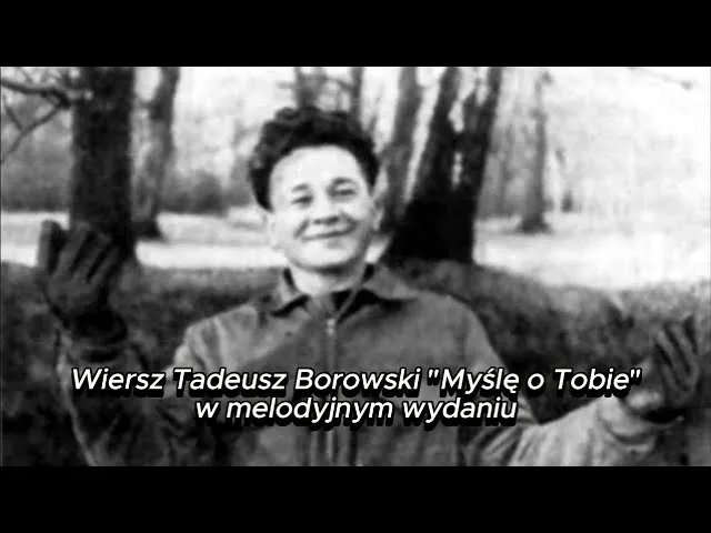 Zdjęcie Wiersz myślę o tobie: analiza emocji i głębia uczuć Tadeusza Borowskiego