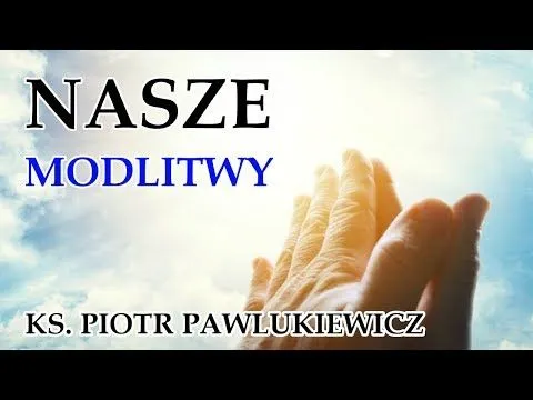 Zdjęcie Jak powinna wyglądać prawidłowa modlitwa? Zasady, rodzaje i przykłady modlitw