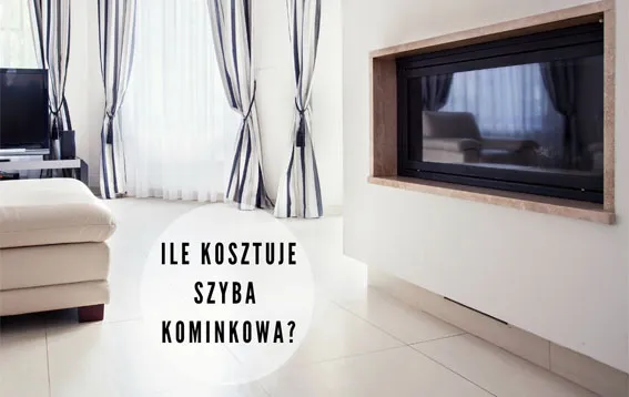 Zdjęcie Ile kosztuje szyba do kominka? Poznaj ceny i ważne czynniki