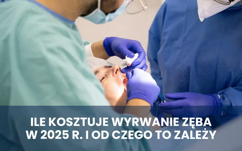 Zdjęcie Ile kosztuje wyrwanie zęba 4? Sprawdź ceny i ważne informacje
