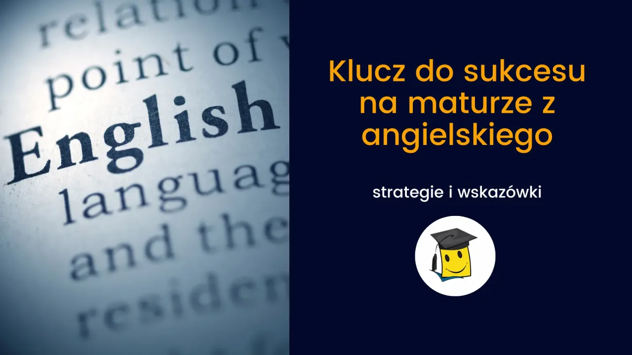 Zdjęcie Co na maturę z angielskiego? Kluczowe tematy i umiejętności do opanowania