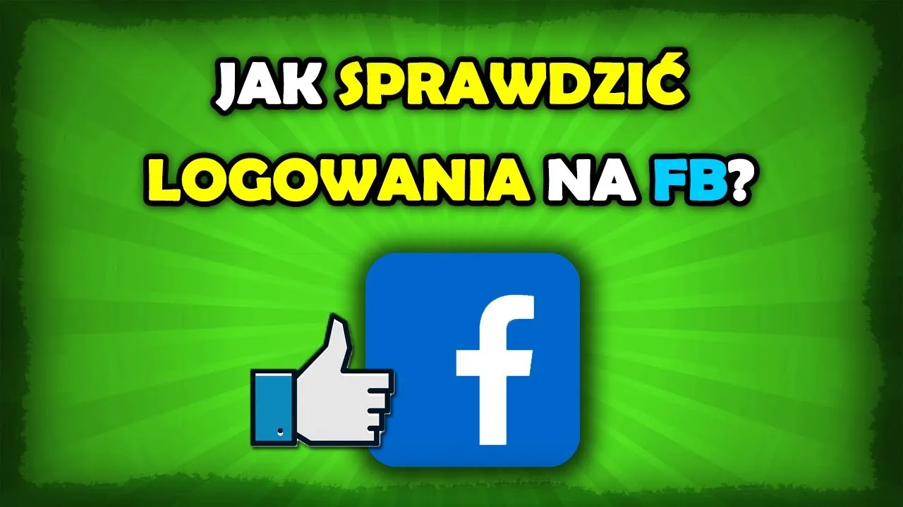 Zdjęcie Jak sprawdzić logowania na Facebooku i zabezpieczyć swoje konto