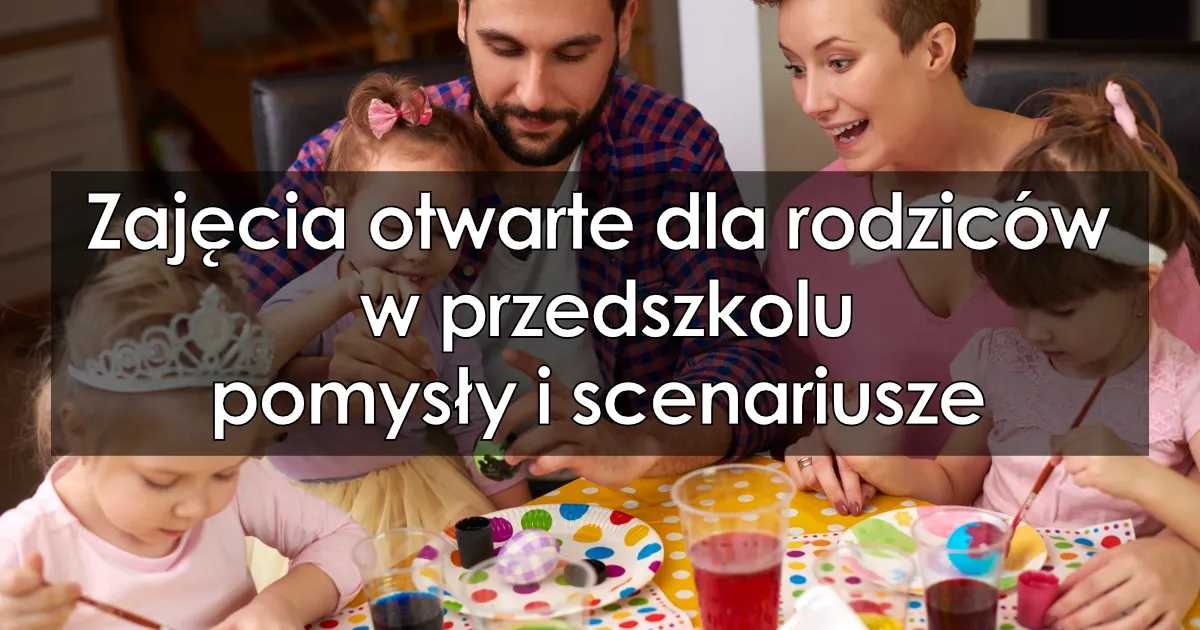 Zdjęcie Scenariusze zajęć dla dzieci i rodziców: 10 kreatywnych pomysłów