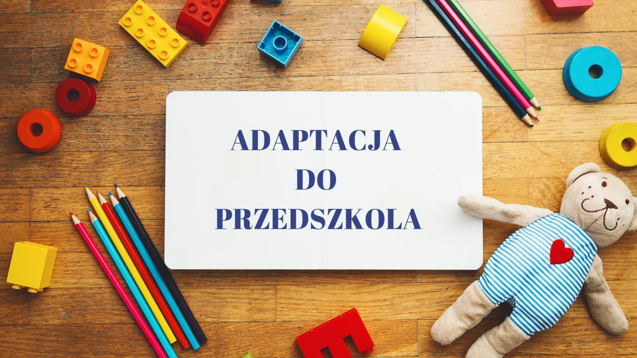 Zdjęcie Adaptacja w przedszkolu - 10 sprawdzonych rad dla spokojnych rodziców