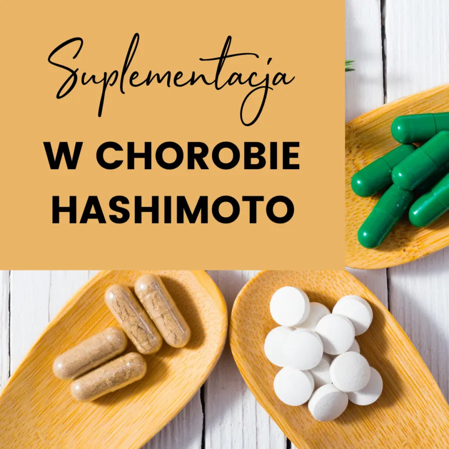Zdjęcie Jakie suplementy przy Hashimoto wybrać, by wspomóc leczenie i poprawić zdrowie?