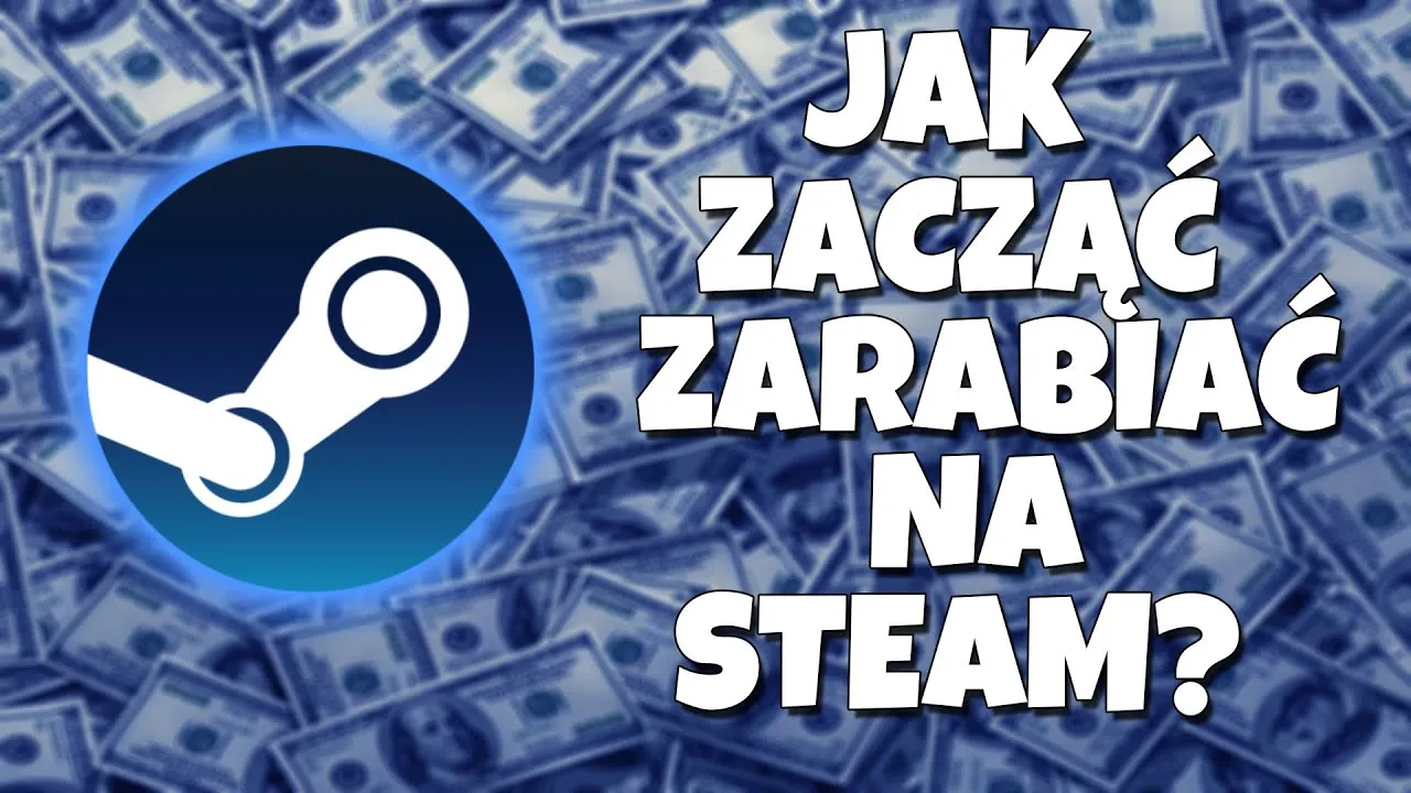 Zdjęcie Jak zarabiać na Steam - sprawdzone metody na zyski bez ryzyka