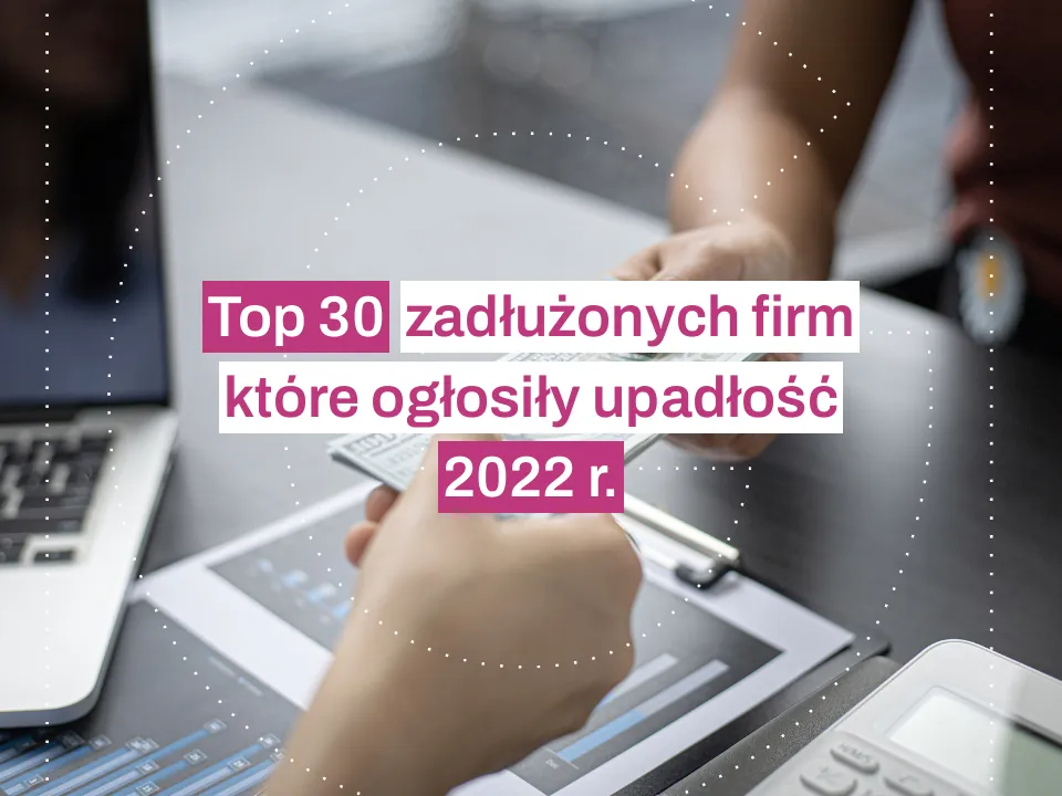 Zdjęcie Polskie firmy które ogłosiły upadłość: szokujące dane o zadłużeniu