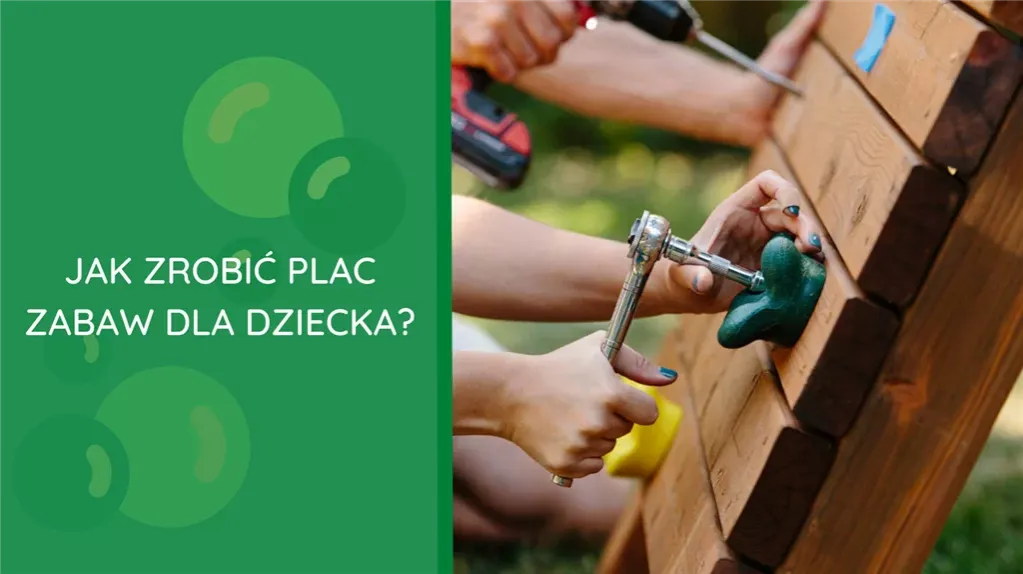Zdjęcie Jak zrobić plac zabaw dla dziecka - uniknij najczęstszych błędów