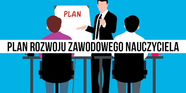 Zdjęcie Co powinien zawierać plan rozwoju zawodowego na nauczyciela mianowanego, aby skutecznie awansować?