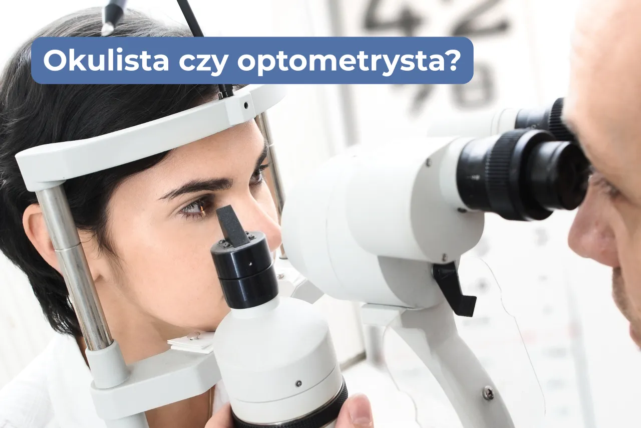 Zdjęcie Dobór okularów: okulista czy optometrysta - kogo wybrać dla siebie?