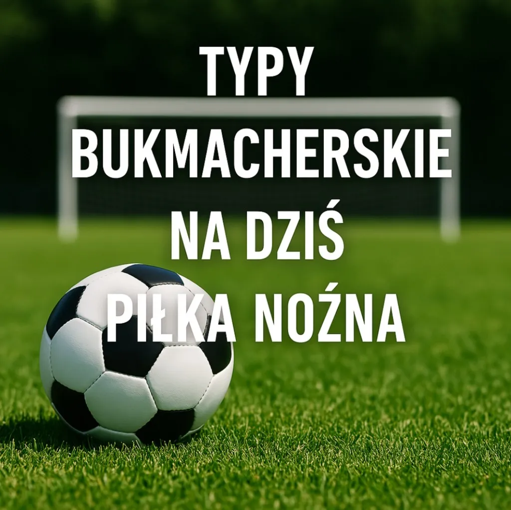 Zdjęcie Jakie są dzisiaj mecze piłki nożnej - sprawdź, co musisz wiedzieć