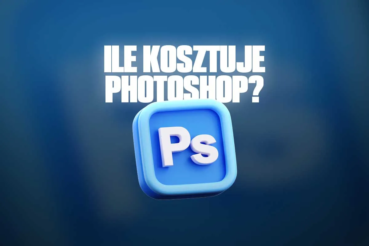 Zdjęcie Cena Photoshop w Polsce: ile kosztuje? Plany i alternatywy