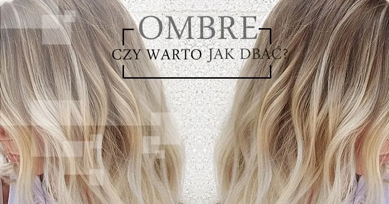 Zdjęcie Jak samemu zrobić ombre na jasnych włosach bez zniszczenia ich zdrowia