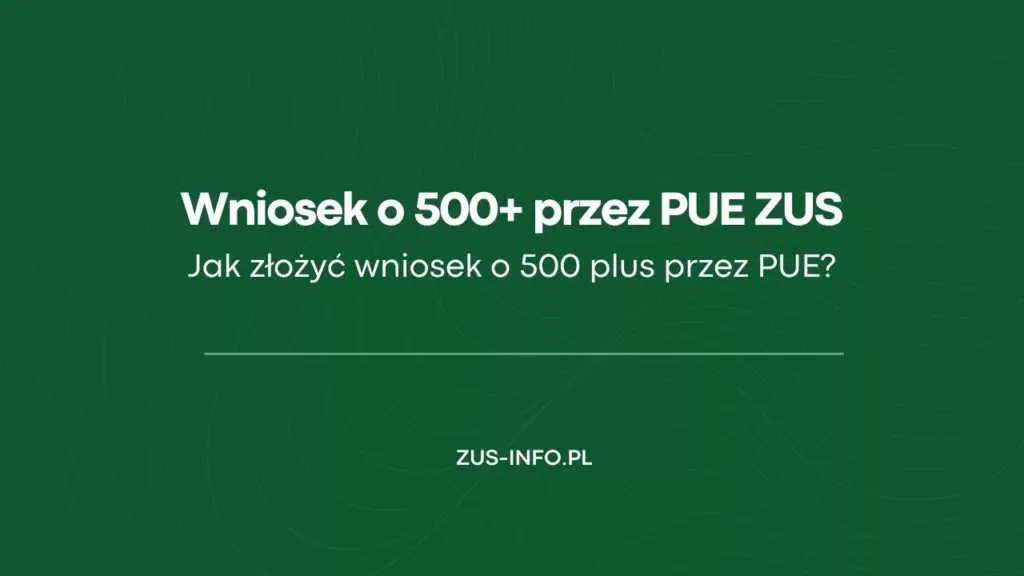 Zdjęcie Komu należy się 500 plus z zusu? Sprawdź, kto może otrzymać wsparcie