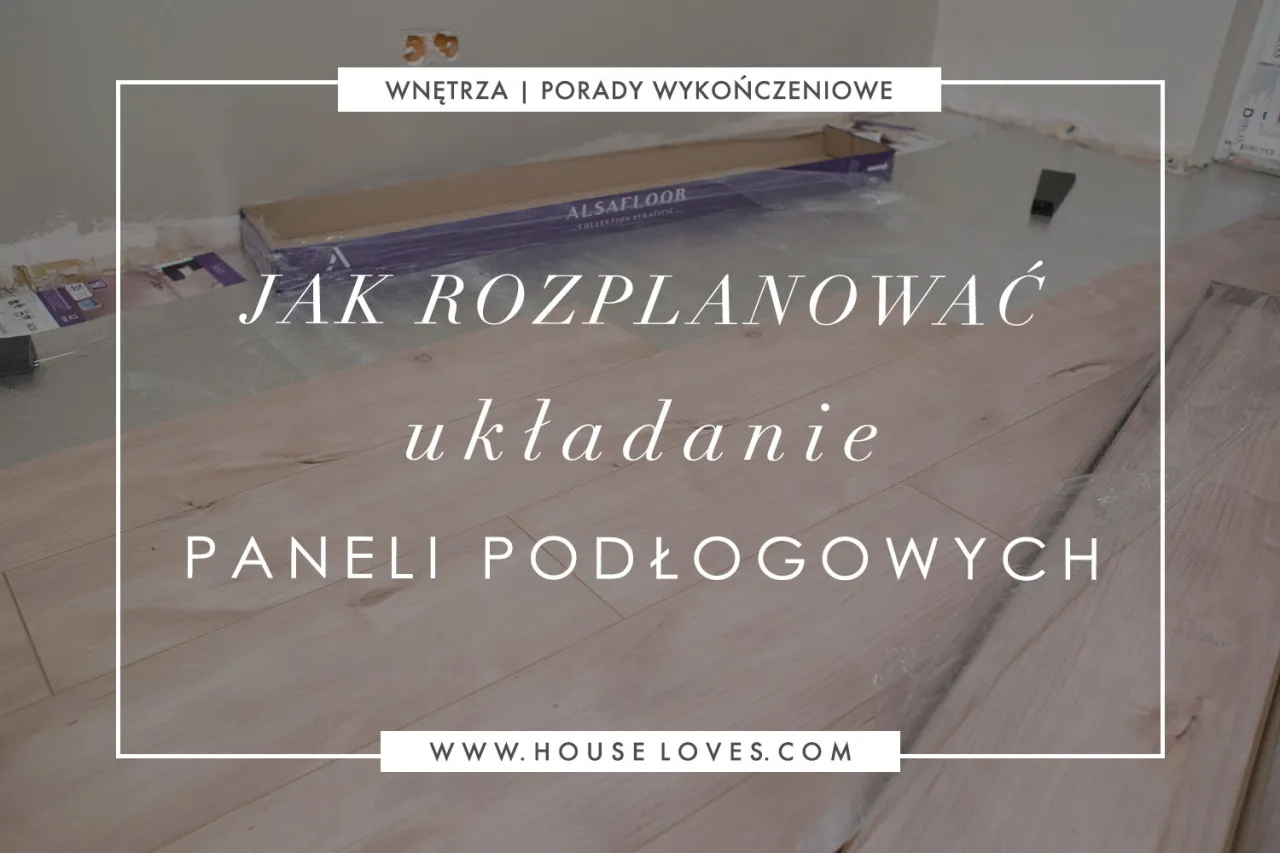 Zdjęcie Jak układać panele na podłodze, by uniknąć najczęstszych błędów