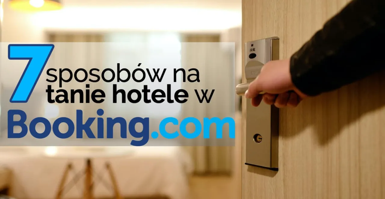 Zdjęcie Jak rezerwować hotel skutecznie i unikać najczęstszych błędów