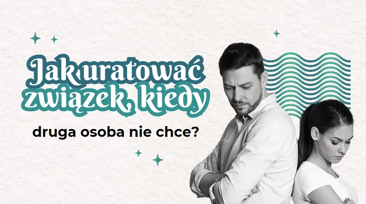 Zdjęcie Czy jest sens ratować związek w kryzysie: 5 oznak kiedy warto to zrobić