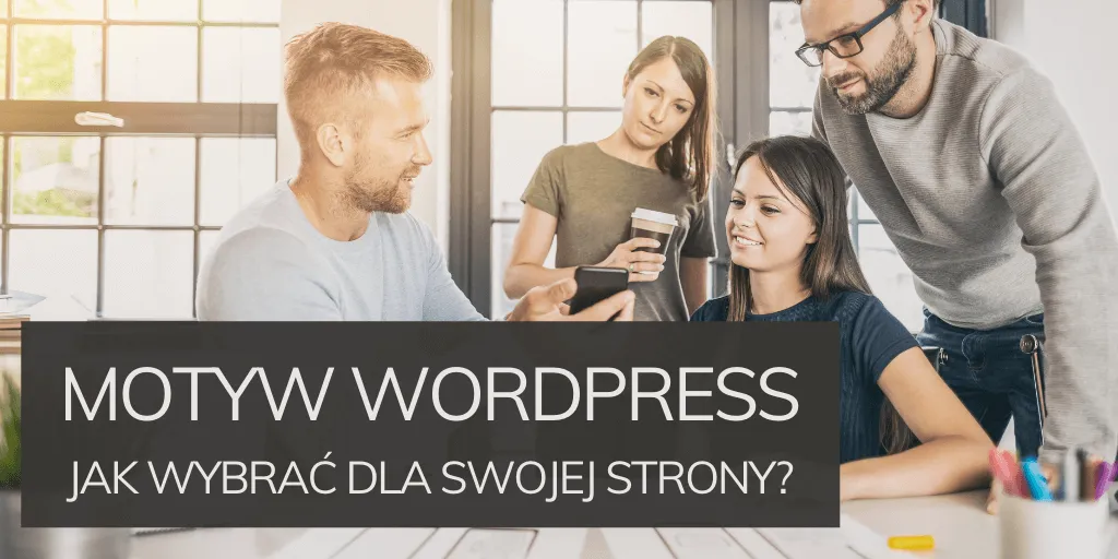 Zdjęcie Jak wybrać idealny motyw WordPress? Najlepsze opcje i porady dla każdego typu strony