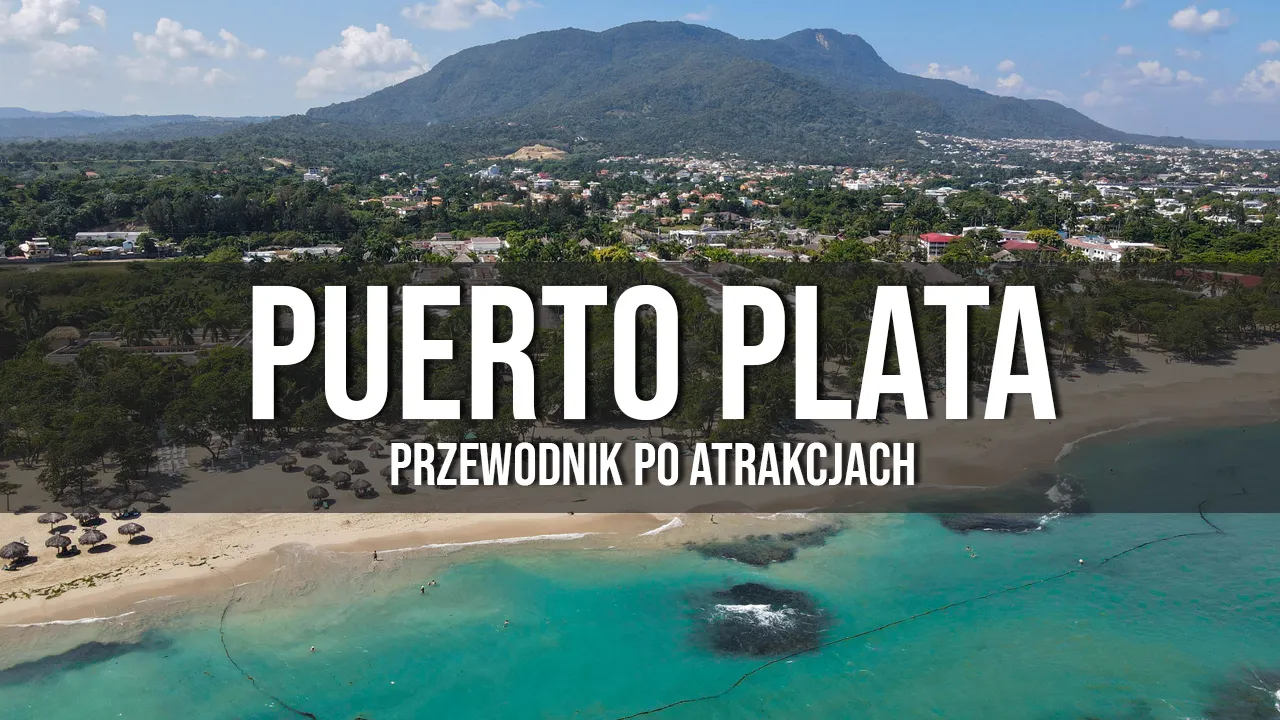 Zdjęcie Najlepsze atrakcje w Puerto Plata, które musisz zobaczyć podczas wizyty