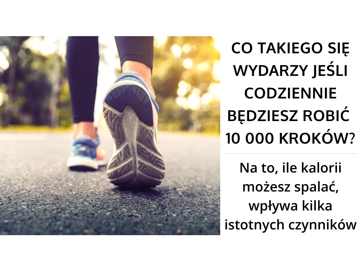 Zdjęcie Ile kalorii spalisz robiąc 10000 kroków? Zaskakujące wyniki!