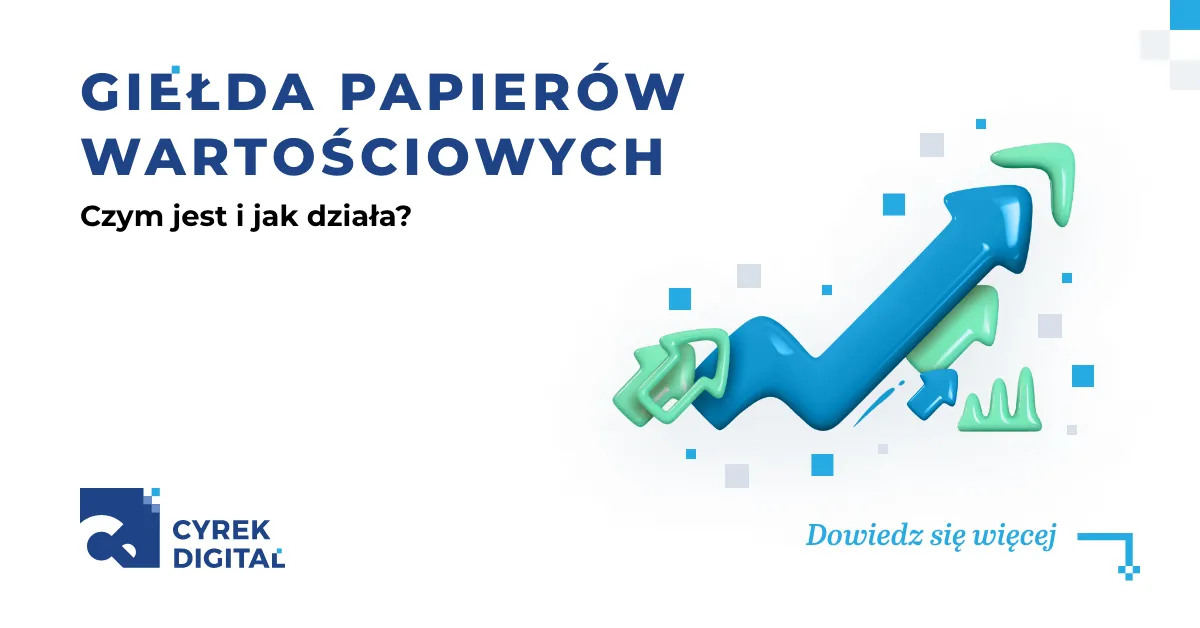 Zdjęcie Na czym polega giełda i jak unikać najczęstszych błędów?