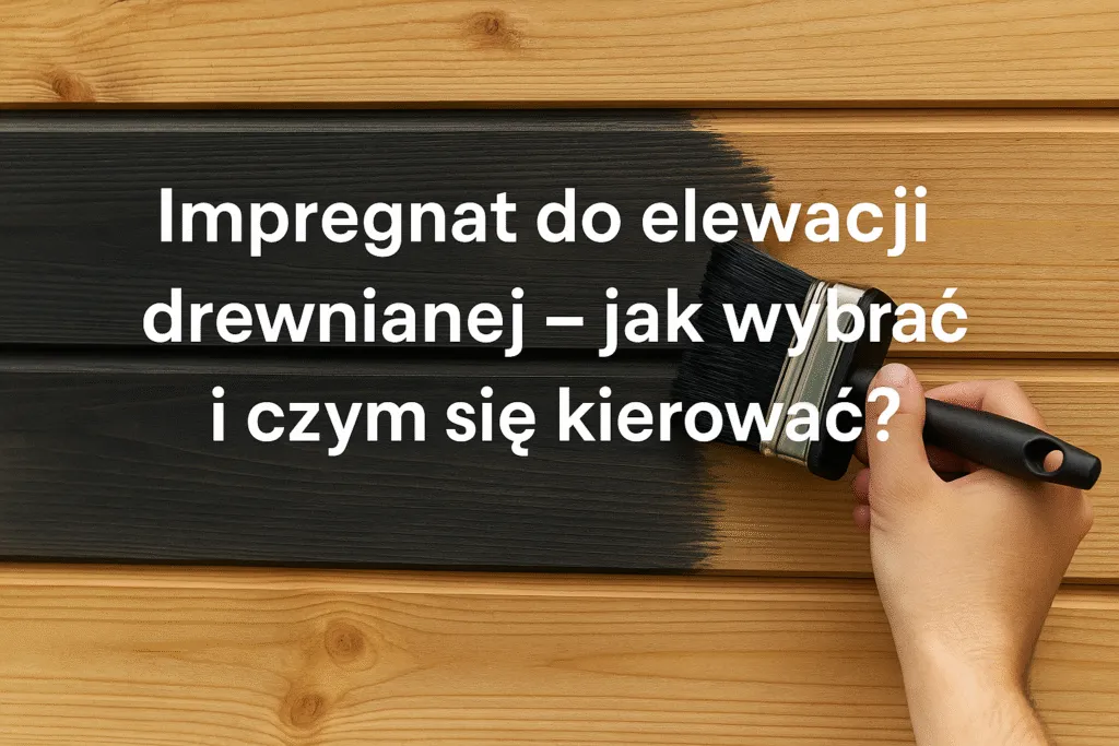 Zdjęcie Jaki impregnat do elewacji drewnianej? Wybierz najlepszą ochronę dla drewna