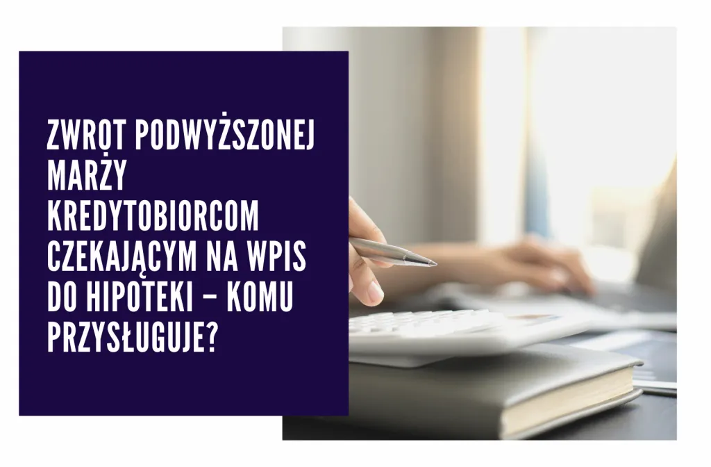 Zdjęcie Kto ma prawo do zwrotu za wpis do hipoteki? Sprawdź szczegóły