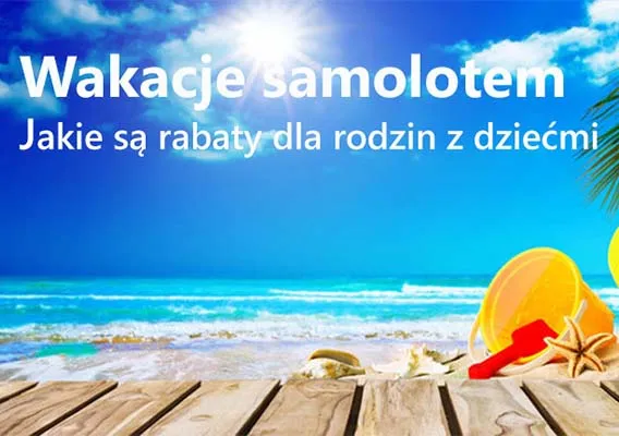 Zdjęcie Jak biura podróży liczą wiek dziecka i co to oznacza dla zniżek