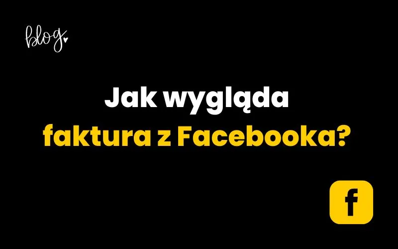 Zdjęcie Jak wygląda faktura z Facebooka? Zrozum jej kluczowe elementy