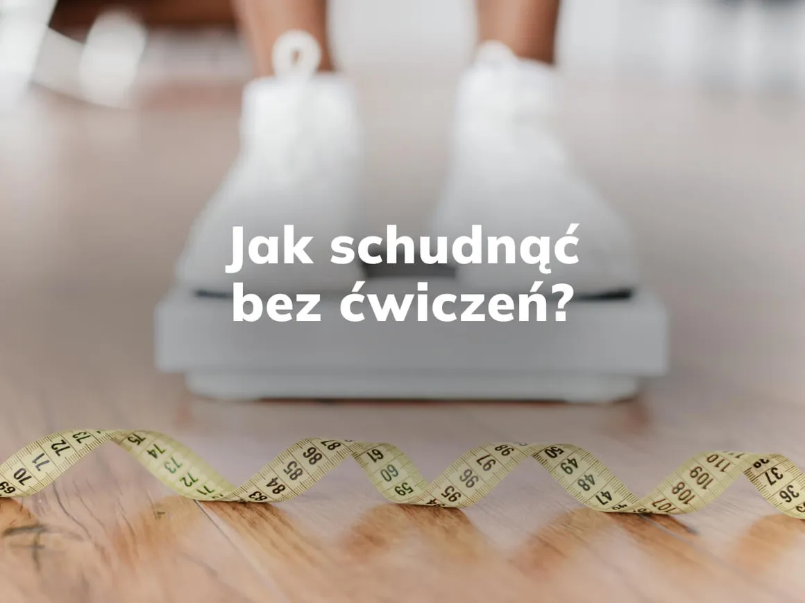Zdjęcie Jak schudnąć bez ćwiczeń i diet - proste zmiany, które działają