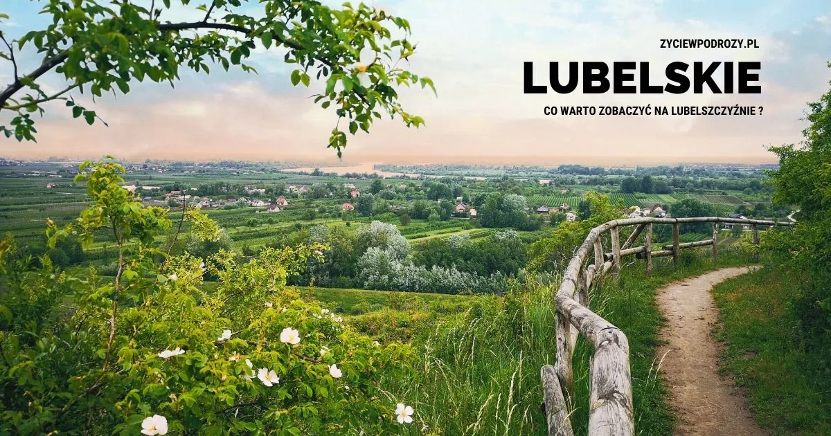Zdjęcie Najciekawsze atrakcje w lubelszczyźnie, które musisz odwiedzić