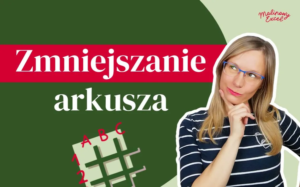 Zdjęcie Jak zmniejszyć tabelę w Excelu i uniknąć problemów z formatowaniem