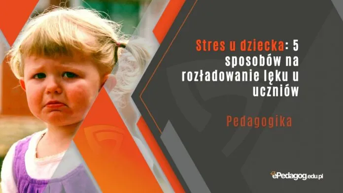 Zdjęcie Objawy stresu u dziecka: jak je rozpoznać i co z nimi zrobić