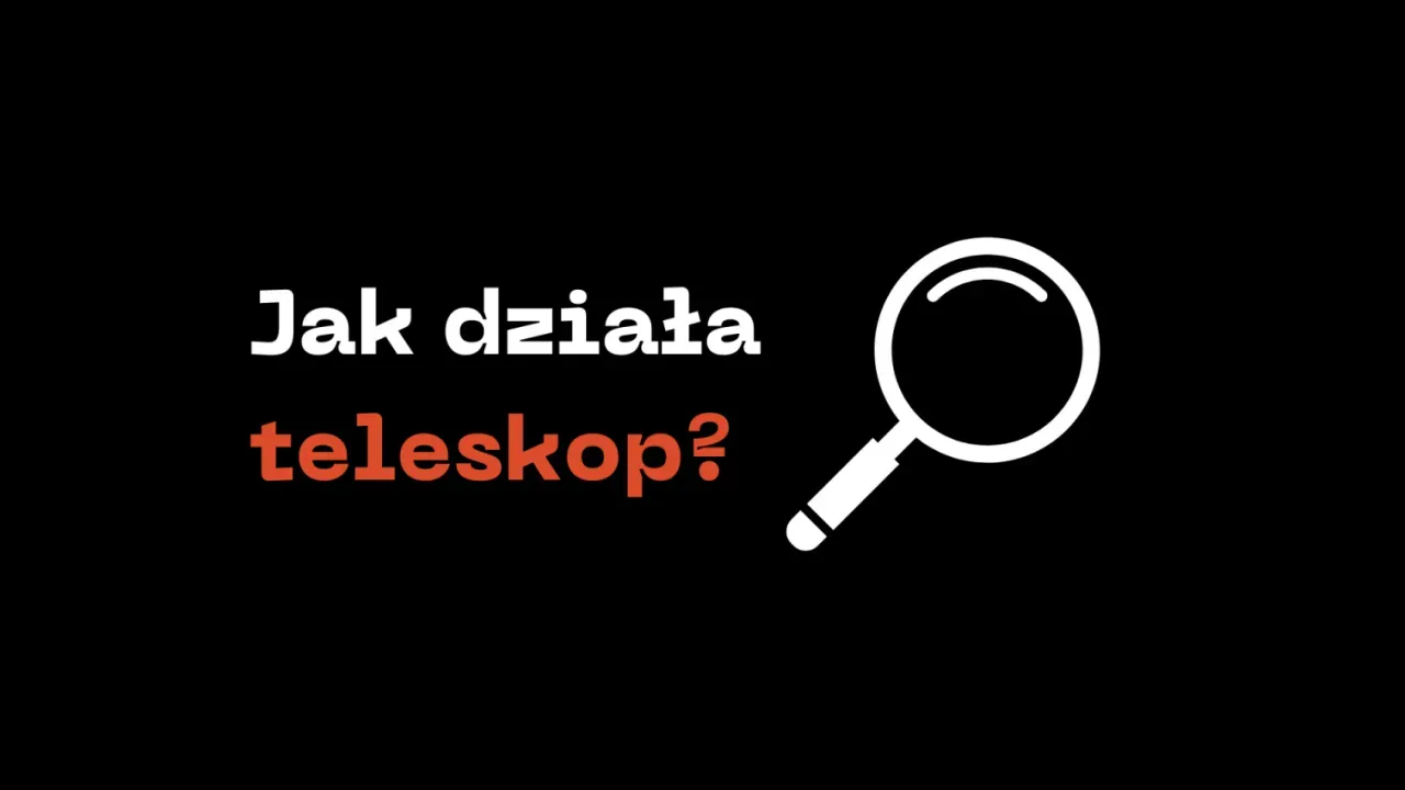 Zdjęcie Teleskop jak działa – odkryj tajniki jego działania i zastosowania