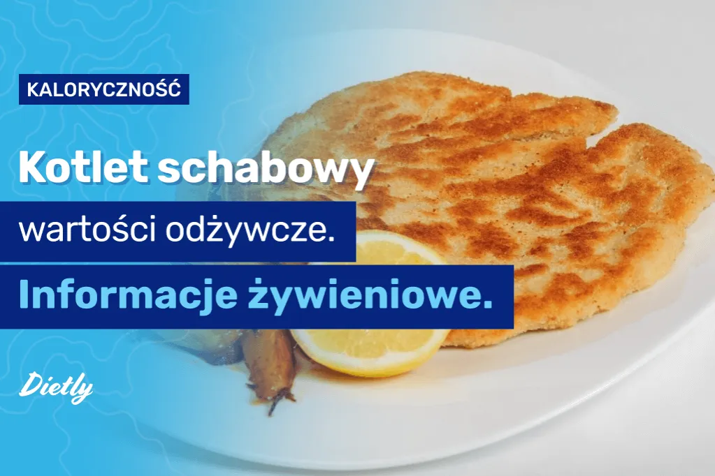Zdjęcie Ile kcal ma schabowy? Sprawdź, ile kalorii naprawdę ma kotlet