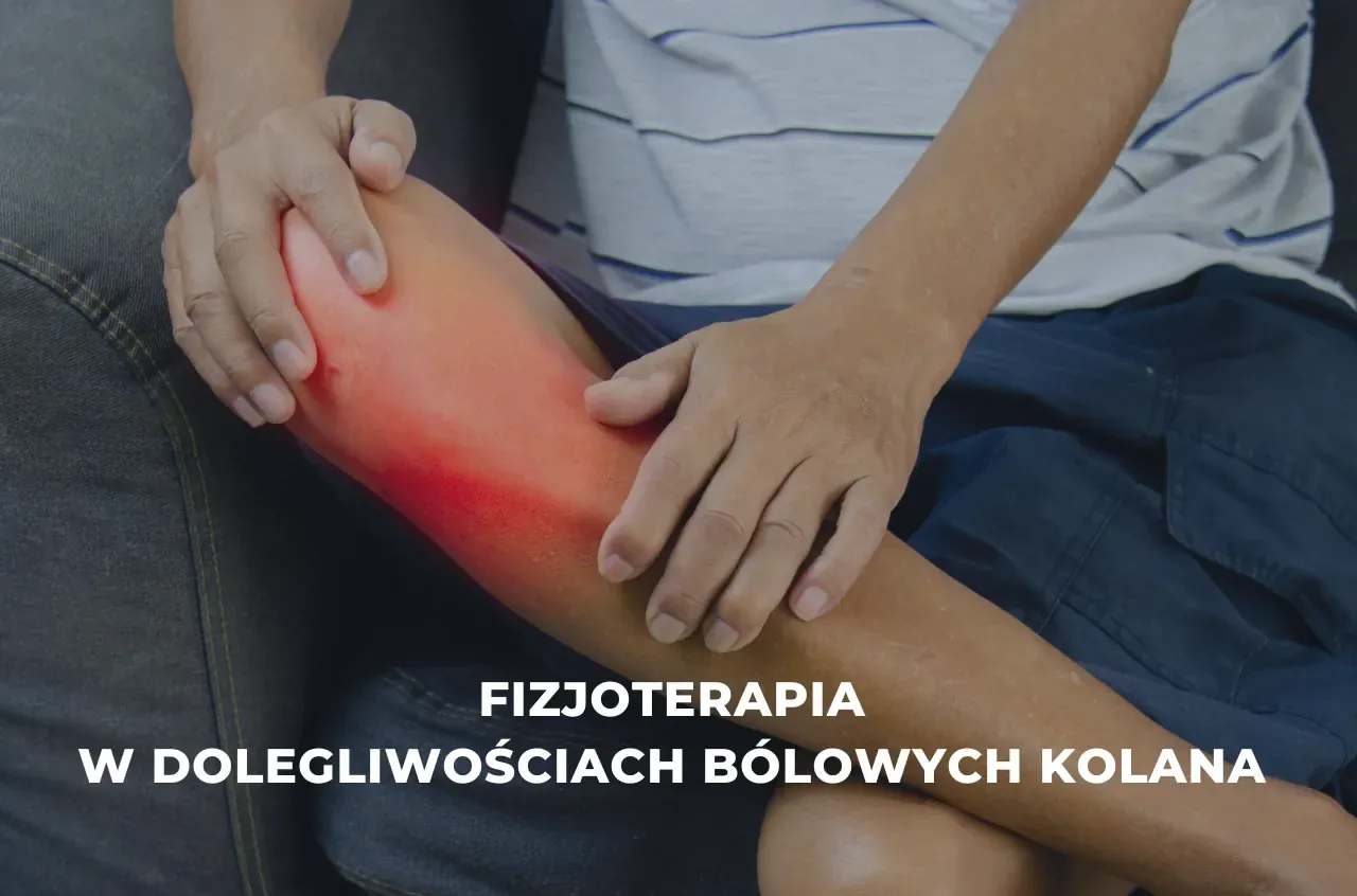Zdjęcie Fizjoterapia kolana na czym polega i jak może zmniejszyć ból