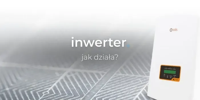 Zdjęcie Inwerter sieciowy co to jest i jak wpływa na Twoje oszczędności