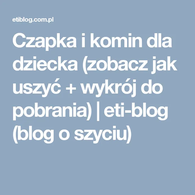 Zdjęcie Czapka i komin jak uszyć - proste kroki do idealnych dodatków