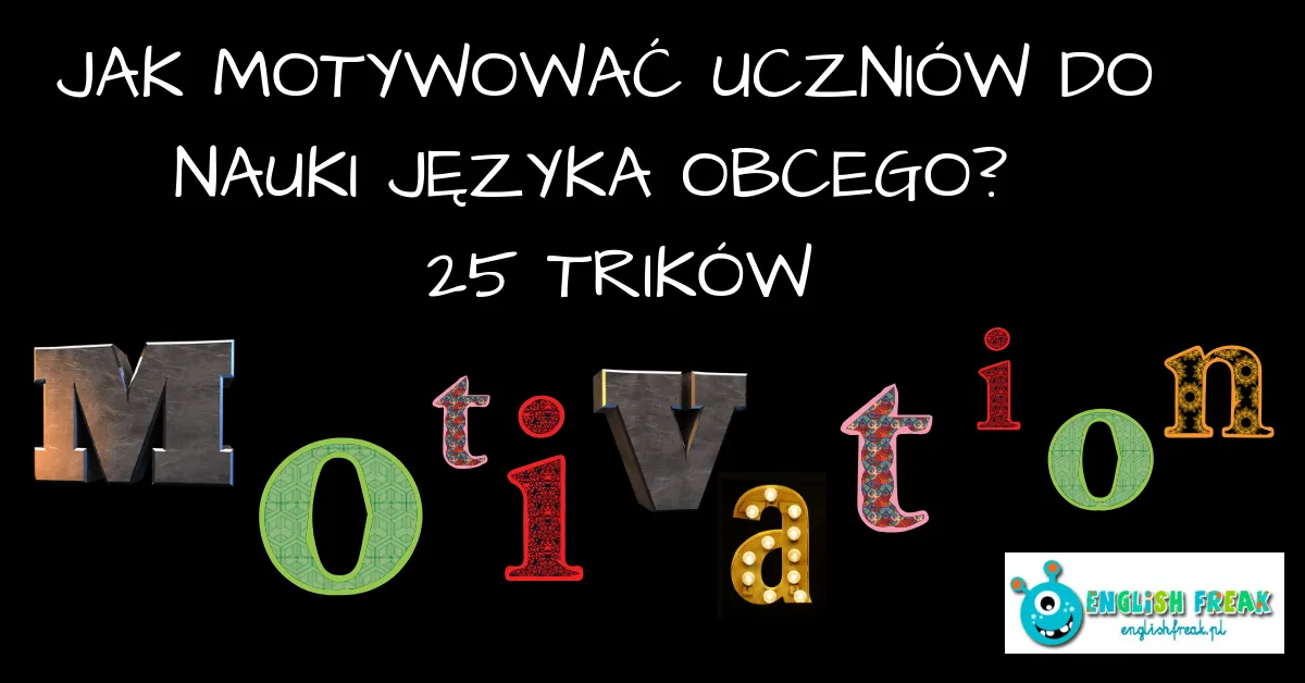 Zdjęcie Skuteczne sposoby jak motywować uczniów do nauki języka obcego w praktyce