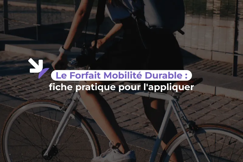 Zdjęcie Comment mettre en place le forfait mobilité durable sans complications