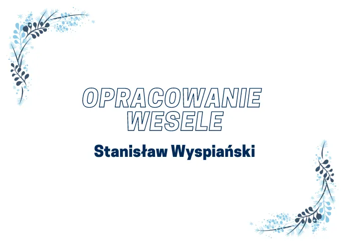 Zdjęcie Wesele jaka epoka: odkryj znaczenie Młodej Polski w dramacie Wyspiańskiego