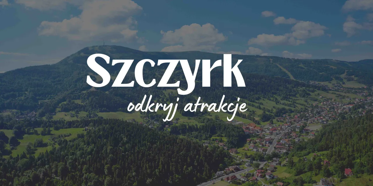 Zdjęcie Szczyrk co zwiedzić: Najlepsze atrakcje, które musisz zobaczyć