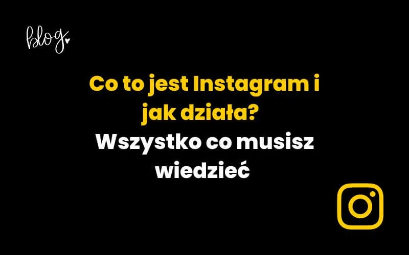 Zdjęcie Co to jest Instagram i do czego służy – poznaj jego możliwości