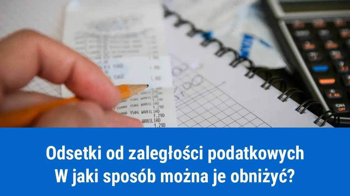 Zdjęcie Jak obliczyć odsetki podatkowe? Prosty sposób krok po kroku
