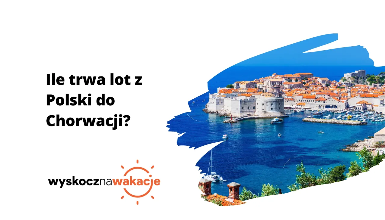 Zdjęcie Ile trwa lot z Polski do Chorwacji - kompletny rozkład czasów podróży