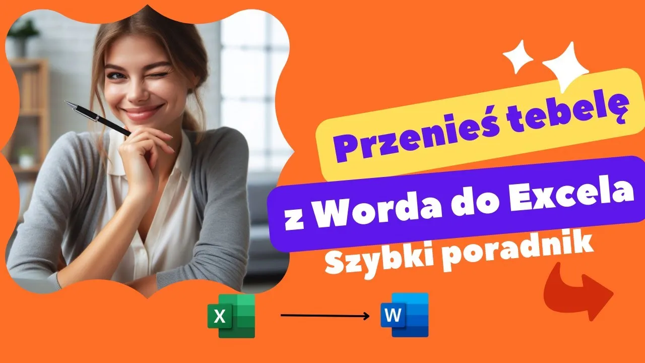Zdjęcie Jak przenieść tabelę z Worda do Excela bez utraty formatowania?