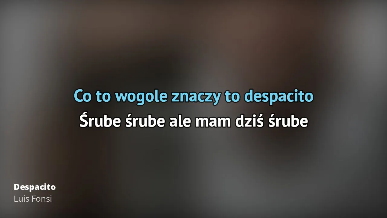 Zdjęcie Fonetyczna wymowa tekstu Despacito - naucz się śpiewać jak native speaker