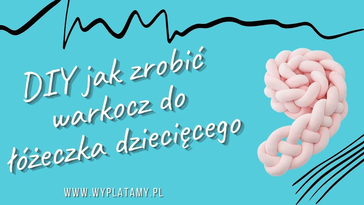 Zdjęcie Jak uszyć warkocz do łóżeczka - proste kroki i praktyczne porady