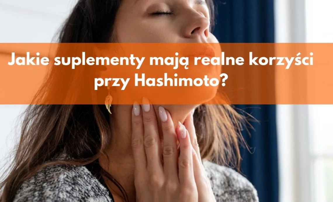Zdjęcie Jakie suplementy przy Hashimoto mogą poprawić Twoje samopoczucie?